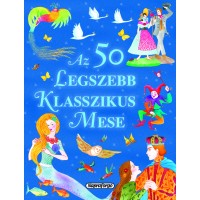 Az 50 legszebb klasszikus mese - mesekönyv