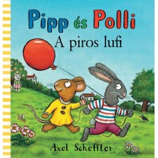 Pipp és Polli - A piros lufi - Axel Scheffler - lapozó