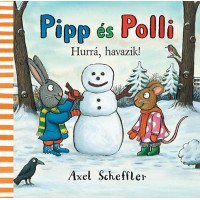 Pipp és Polli - Hurrá havazik! - Axel Scheffler - mesekönyv