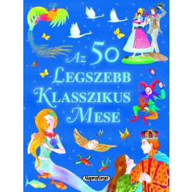 Az 50 legszebb klasszikus mese - Mesekönyv