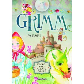 Csodaszép altatómesék - Grimm meséi - Mesekönyv