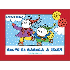   Bogyó és Babóca a jégen - Bartos Erika 24 hó+ - Mesekönyv