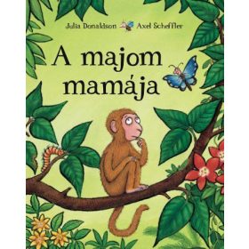 A majom mamája - Julia Donaldson 24 hó+ - Mesekönyv