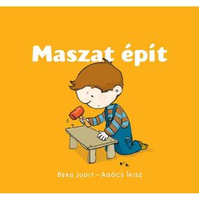 Maszat épít - Berg Judit 24 hó+ - Mesekönyv