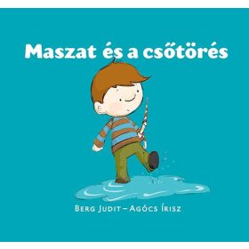 Maszat és a csőtörés - Berg Judit 24 hó+ - Mesekönyv