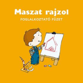   Maszat rajzol - foglalkoztató füzet - Berg Judit 24 hó+ - Foglalkoztató