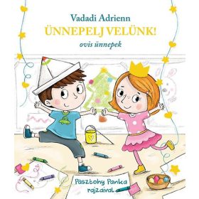 Ünnepelj velünk! - Vadadi Adrienn 24 hó+ - Mesekönyv