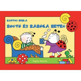 Bogyó és Babóca beteg - Bartos Erika - Mesekönyv
